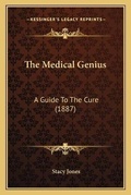 Cover: The Medical Genius - Kessinger Publishing