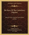 Cover: The Story Of The Canterbury Pilgrims - Kessinger Publishing