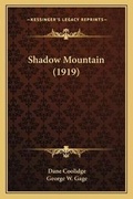 Cover: Shadow Mountain (1919) - Kessinger Publishing