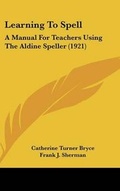 Cover: Learning to Spell - Kessinger Publishing