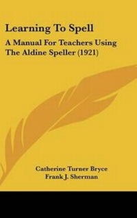 Enlarge image Cover: Learning to Spell - Kessinger Publishing