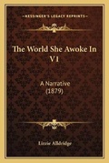 Cover: The World She Awoke In V1 - Kessinger Publishing