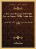 Cover: A Historical Reference List Of The Revenue Stamps Of The United States - Kessinger Publishing