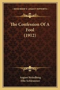 Cover: The Confession Of A Fool (1912) - Kessinger Publishing
