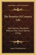 Cover: The Promise Of Country Life - Kessinger Publishing