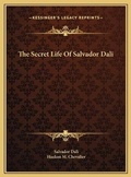 Cover: The Secret Life Of Salvador Dali - Kessinger Publishing