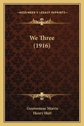 Cover: We Three (1916) - Kessinger Publishing