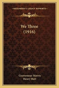 Enlarge image Cover: We Three (1916) - Kessinger Publishing