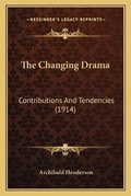 Cover: The Changing Drama - Kessinger Publishing