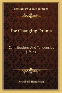 Enlarge image Cover: The Changing Drama - Kessinger Publishing