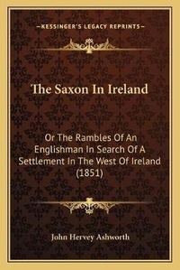 Abbildung von: The Saxon In Ireland - Kessinger Publishing