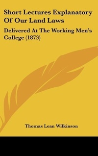 Abbildung von: Short Lectures Explanatory of Our Land Laws - Kessinger Publishing