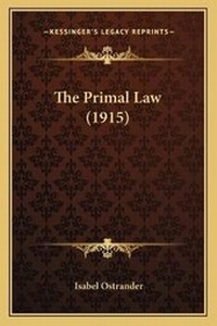 Abbildung von: The Primal Law (1915) - Kessinger Publishing