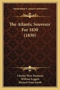 Cover: The Atlantic Souvenir For 1830 (1830) - Kessinger Publishing