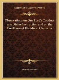 Bild: Observations on Our Lord's Conduct as a Divine Instruction and on the Excellence of His Moral Character - Kessinger Publishing
