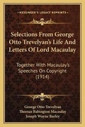 Cover: Selections From George Otto Trevelyan's Life And Letters Of Lord Macaulay - Kessinger Publishing