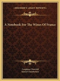 Enlarge image Cover: A Notebook For The Wines Of France - Kessinger Publishing