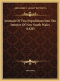 Cover: Journals Of Two Expeditions Into The Interior Of New South Wales (1820) - Kessinger Publishing