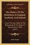 Cover: The History Of The Rebellions In England, Scotland, And Ireland - Kessinger Publishing