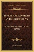 Cover: The Life And Adventures Of Joe Thompson V2 - Kessinger Publishing