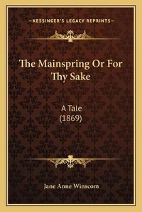 Enlarge image Cover: The Mainspring Or For Thy Sake - Kessinger Publishing