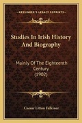 Cover: Studies In Irish History And Biography - Kessinger Publishing