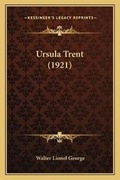 Cover: Ursula Trent (1921) - Kessinger Publishing