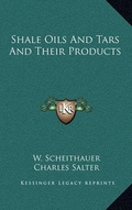 Cover: Shale Oils and Tars and Their Products - Kessinger Publishing