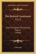 Cover: The Retired Lieutenant V1-2 - Kessinger Publishing