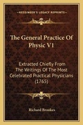 Cover: The General Practice Of Physic V1 - Kessinger Publishing
