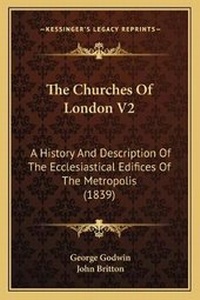 Enlarge image Cover: The Churches Of London V2 - Kessinger Publishing