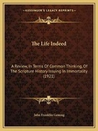 Enlarge image Cover: The Life Indeed - Kessinger Publishing