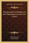 Cover: Wissenschaft Und Religion In Der Philosophie Unserer Zeit (1910) - Kessinger Publishing