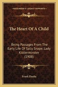 Cover: The Heart Of A Child - Kessinger Publishing