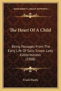 Enlarge image Cover: The Heart Of A Child - Kessinger Publishing