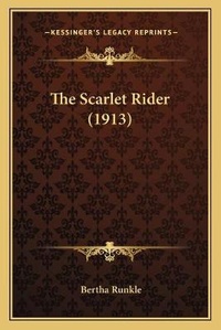 Enlarge image Cover: The Scarlet Rider (1913) - Kessinger Publishing