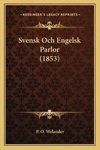 Abbildung von: Svensk Och Engelsk Parlor (1853) - Kessinger Publishing