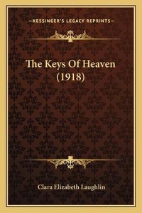 Enlarge image Cover: The Keys Of Heaven (1918) - Kessinger Publishing