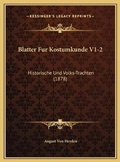 Cover: Blatter Fur Kostumkunde V1-2 - Kessinger Publishing