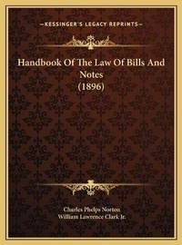 Abbildung von: Handbook Of The Law Of Bills And Notes (1896) - Kessinger Publishing