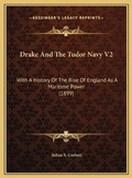 Cover: Drake And The Tudor Navy V2 - Kessinger Publishing