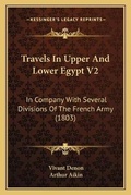 Cover: Travels In Upper And Lower Egypt V2 - Kessinger Publishing