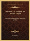 Cover: The Truth And Safety Of The Christian Religion - Kessinger Publishing