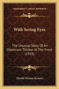 Cover: With Seeing Eyes - Kessinger Publishing