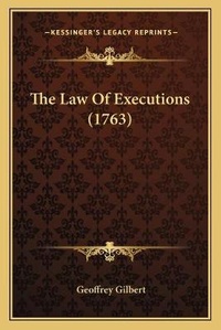 Abbildung von: The Law Of Executions (1763) - Kessinger Publishing