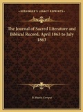 Cover: The Journal of Sacred Literature and Biblical Record, April 1863 to July 1863 - Kessinger Publishing