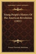 Cover: Young People's History Of The American Revolution (1921) - Kessinger Publishing