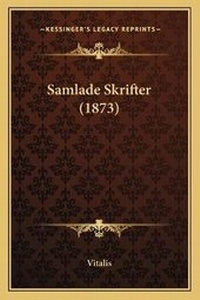 Abbildung von: Samlade Skrifter (1873) - Kessinger Publishing