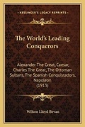 Cover: The World's Leading Conquerors - Kessinger Publishing