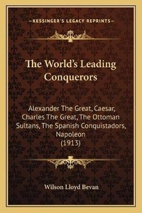 Enlarge image Cover: The World's Leading Conquerors - Kessinger Publishing
